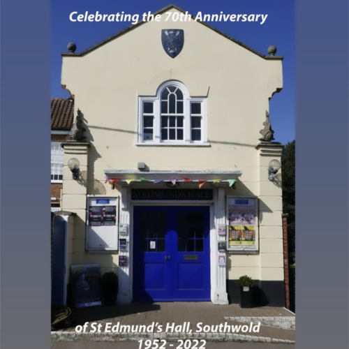 Celebrating the 70th Anniversary of St Edmunds Hall, Southwold 1952-2022 Book 