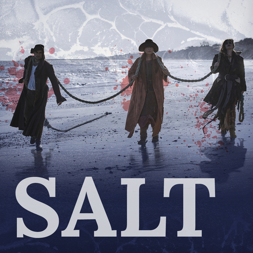 SALT ~ A play by Beau Hopkins