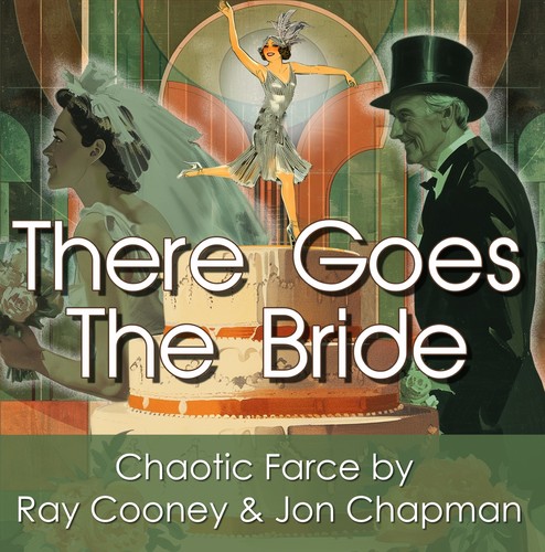 Southwold Summer Theatre ~ THERE GOES THE BRIDE! by Ray Cooney and John Chapman